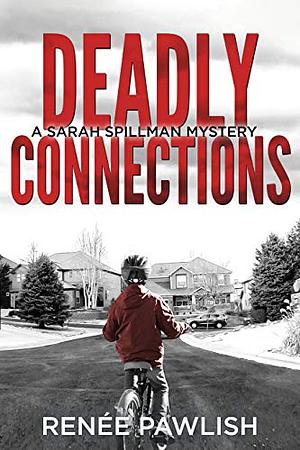 Deadly Connections by Renee Pawlish