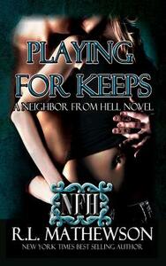 Playing For Keeps by R.L. Mathewson