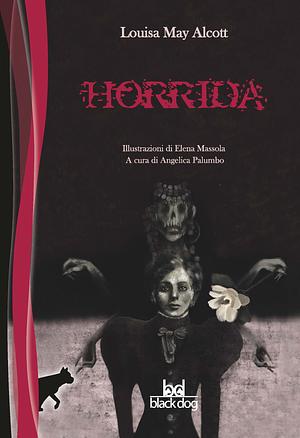 Horrida by Louisa May Alcott