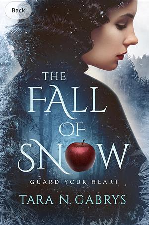 The Fall Of Snow: Guard Your Heart by Tara N. Gabrys