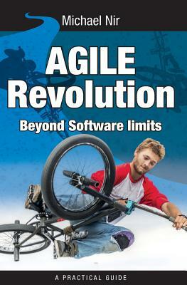 Agile Revolution: Transforming From command and control scope to collaborative c by Michael Nir