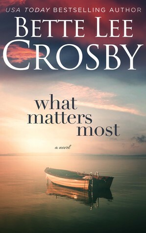 What Matters Most by Bette Lee Crosby