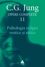 Opere complete. vol. 11, Psihologia religiei vestice şi estice by C.G. Jung