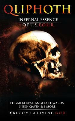 Infernal Essence: Opus Four by Angela Edwards, Edgar Kerval, S. Ben Qayin