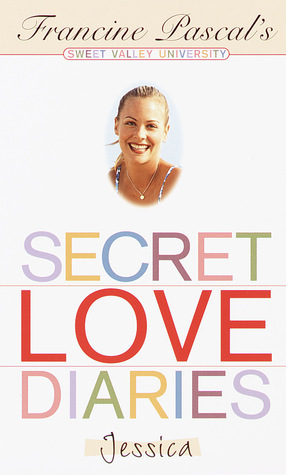 Secret Love Diaries: Jessica by Francine Pascal, Laurie John