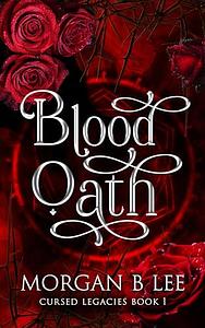 Blood Oath by Morgan B Lee