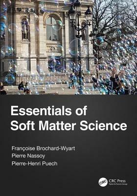 Essentials of Soft Matter Science by Francoise Brochard-Wyart, Pierre Nassoy, Pierre-Henri Puech