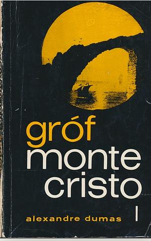 Gróf Monte Cristo I by Alexandre Dumas