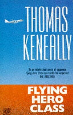 Flying Hero Class by Thomas Keneally