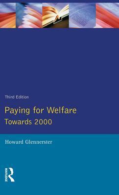 Paying For Welfare: Towards 2000 by Howard Glennerster