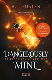 Dangerously mine. Pericolosamente mio by A.J. Foster