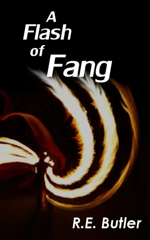 A Flash of Fang by R.E. Butler