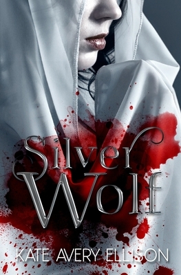 Silver Wolf by Kate Avery Ellison