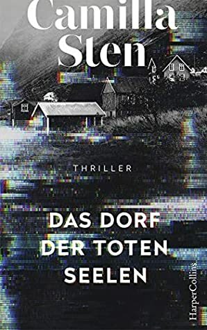 Das Dorf der toten Seelen by Camilla Sten