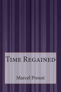 Time Regained by Marcel Proust