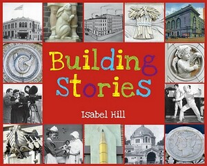 Building Stories by Isabel Hill