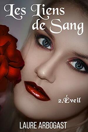 Les Liens de sang - Tome 2 : Éveil by Laure Arbogast