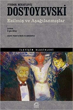 Ezilmiş ve Aşağılanmışlar by Fyodor Dostoevsky