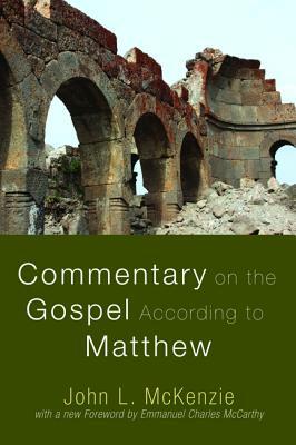 Commentary on the Gospel According to Matthew by John L. McKenzie