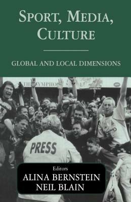 Sport, Media, Culture: Global and Local Dimensions by 