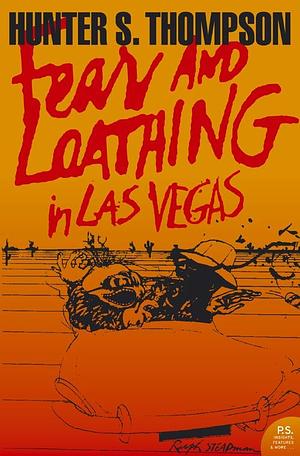 Fear and Loathing in Las Vegas: A Savage Journey to the Heart of the American Dream by Hunter S. Thompson