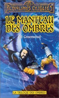 Le Manteau Des Ombres by Ed Greenwood
