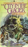 The City in the Glacier by Victor Milán, Robert E. Vardeman