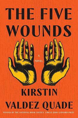 The Five Wounds by Kirstin Valdez Quade