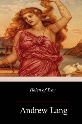 Helen of Troy by Andrew Lang