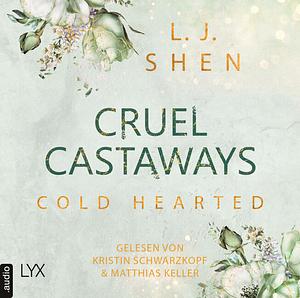 Cruel Castaways - Cold Hearted  by L.J. Shen
