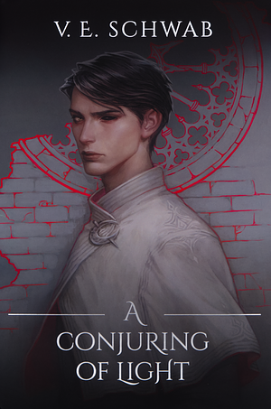 A Conjuring of Light by V.E. Schwab