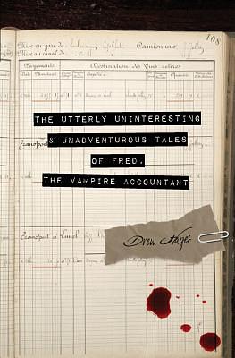 The Utterly Uninteresting and Unadventurous Tales of Fred, the Vampire Accountant (Dramatized Adaptation)  by Drew Hayes