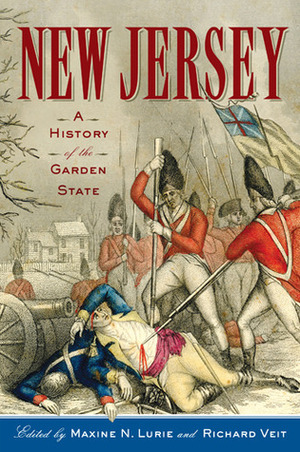 New Jersey: A History of the Garden State by Richard Veit, Maxine N. Lurie