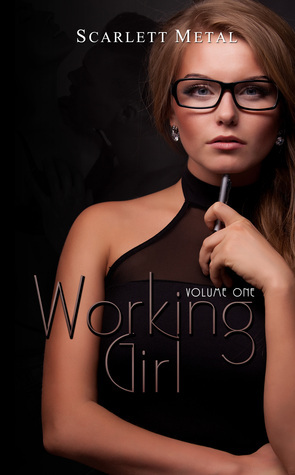 Working Girl Vol. 1 by Scarlett Metal