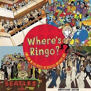 Where's Ringo?: Find Him in 20 Pieces of Beatles-Inspired Art by Andrew Grant Jackson, Andrew Grant Jackson