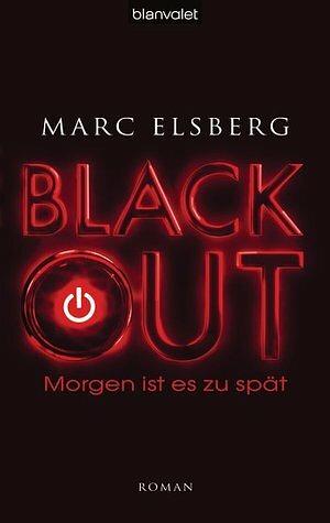 Blackout: Morgen ist es zu spät by Marc Elsberg