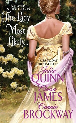 The Lady Most Likely... by Connie Brockway, Julia Quinn, Eloisa James