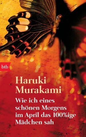 Wie ich eines schönen Morgens im April das 100%ige Mädchen sah by Haruki Murakami