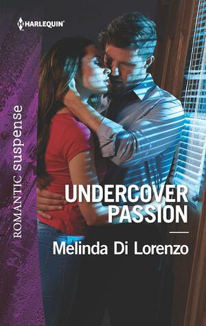 Undercover Passion by Melinda Di Lorenzo