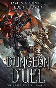 Dungeon Duel: A litRPG Adventure by eden Hudson, James A. Hunter