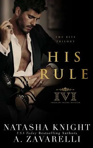 His Rule by Natasha Knight, A. Zavarelli