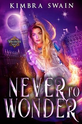 Never to Wonder by Kimbra Swain