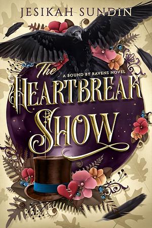 The Heartbreak Show by Jesikah Sundin