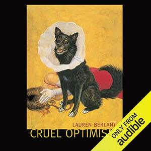 Cruel Optimism by Lauren Berlant