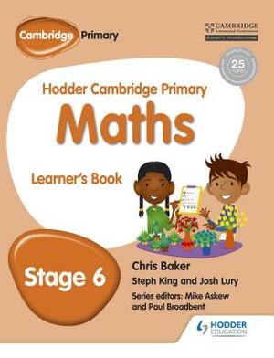 Hodder Cambridge Primary Maths Learner's Book 6 by Steph King, Josh Lury, Chris Baker