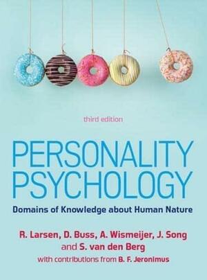 Personality Psychology: Domains of Knowledge about Human Nature, 3e by John Song, Randy Larsen, Andreas Wismeijer, Stéphanie van den Berg, David M. Buss
