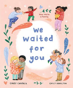 We Waited for You by Cindy Chupack