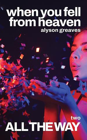 All the Way by Alyson Greaves