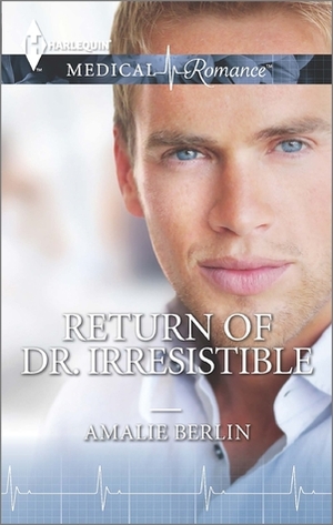 Return of Dr. Irresistible by Amalie Berlin