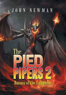 The Pied Pipers 2: Barons of the Faithless by John Newman